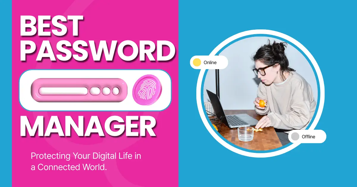 Best Password Manager 2025: Secure Picks for Everyday Travelers