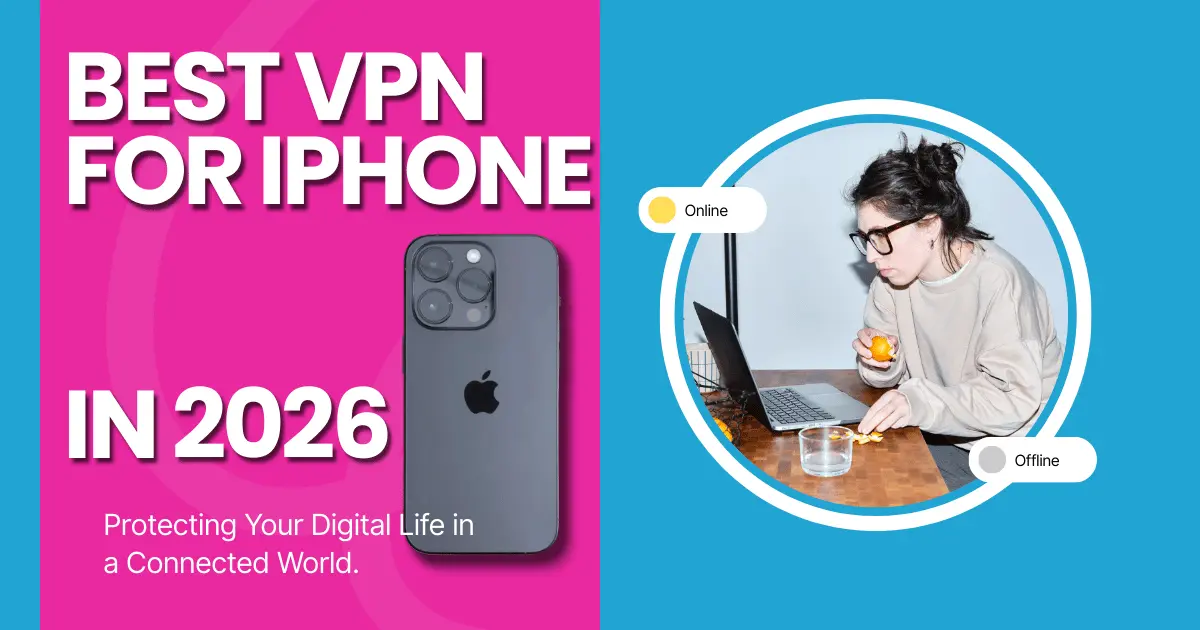 Best VPN for iPhone in 2026: Tested on Real Trips